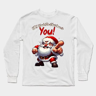 All I Want For Christmas Is You! Long Sleeve T-Shirt